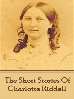 cover image of The Short Stories of Charlotte Riddell